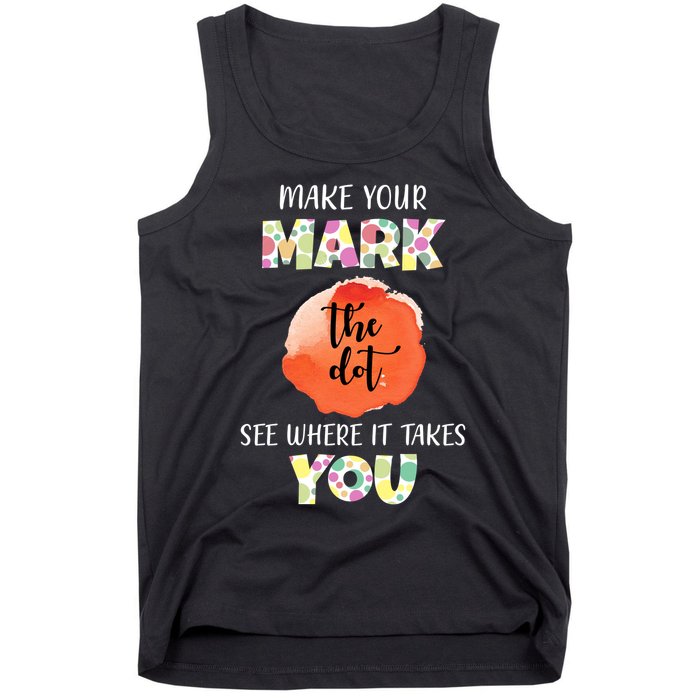 Make Your Mark Dot Day See Where It Takes You The Dot Tank Top