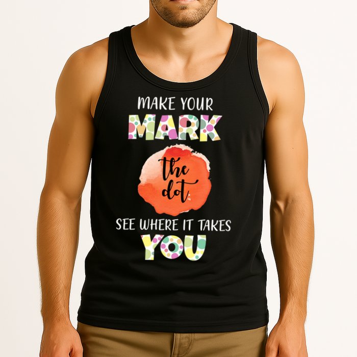 Make Your Mark Dot Day See Where It Takes You The Dot Tank Top