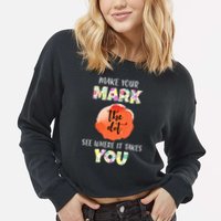 Make Your Mark Dot Day See Where It Takes You The Dot Cropped Pullover Crew