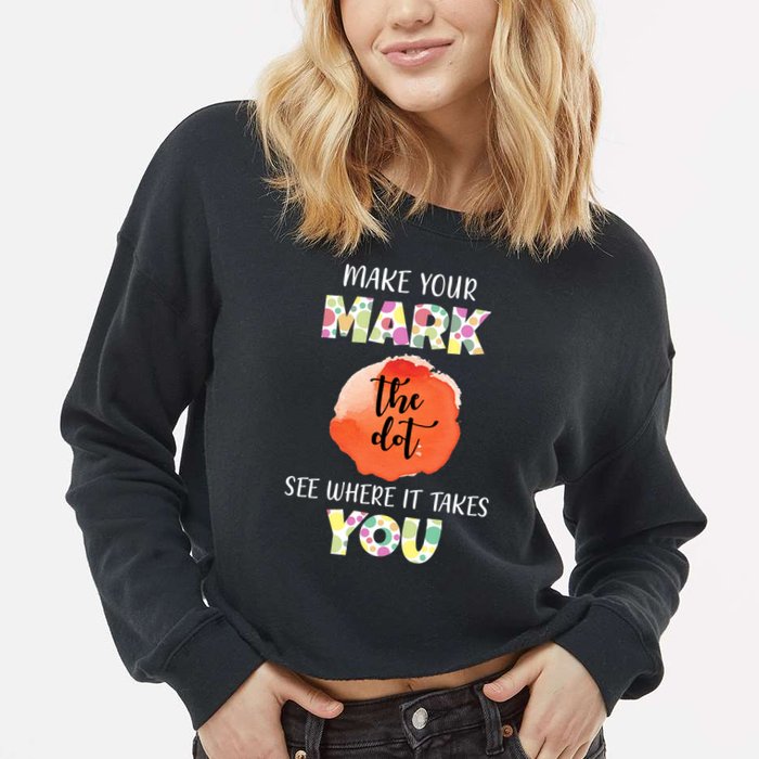 Make Your Mark Dot Day See Where It Takes You The Dot Cropped Pullover Crew