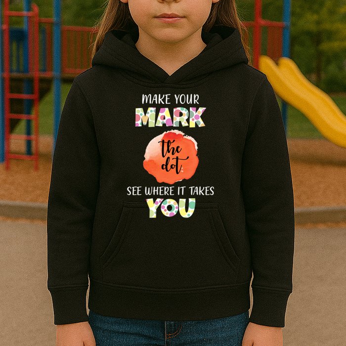 Make Your Mark Dot Day See Where It Takes You The Dot Kids Hoodie
