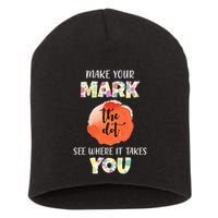 Make Your Mark Dot Day See Where It Takes You The Dot Short Acrylic Beanie