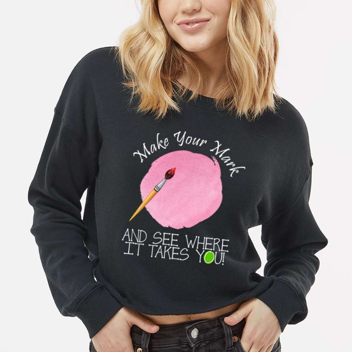 Make Your Mark And See Where It Takes You Dot Day Paint Brush Cropped Pullover Crew