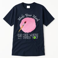 Make Your Mark And See Where It Takes You Dot Day Paint Brush Tall T-Shirt