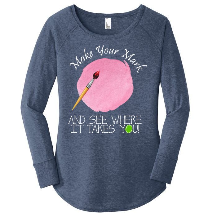 Make Your Mark And See Where It Takes You Dot Day Paint Brush Women's Perfect Tri Tunic Long Sleeve Shirt