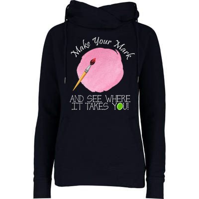 Make Your Mark And See Where It Takes You Dot Day Paint Brush Womens Funnel Neck Pullover Hood