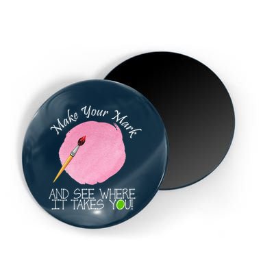 Make Your Mark And See Where It Takes You Dot Day Paint Brush Magnet