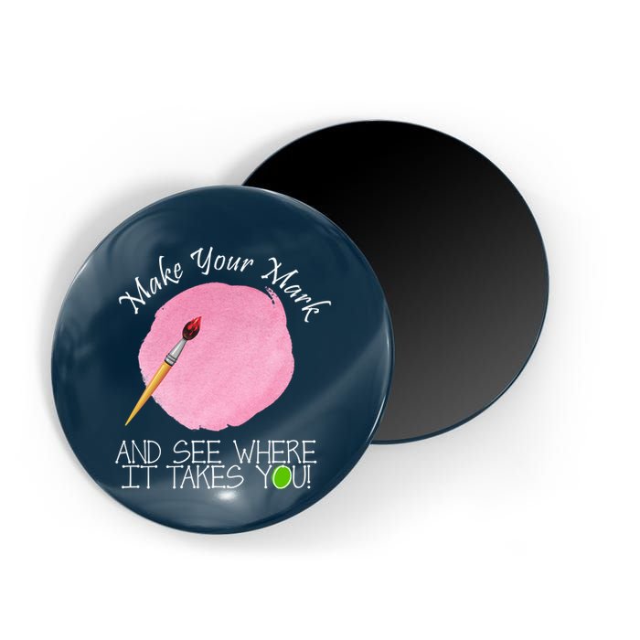 Make Your Mark And See Where It Takes You Dot Day Paint Brush Magnet