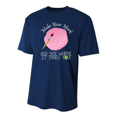 Make Your Mark And See Where It Takes You Dot Day Paint Brush Youth Performance Sprint T-Shirt