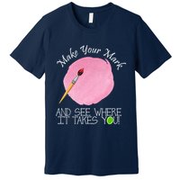 Make Your Mark And See Where It Takes You Dot Day Paint Brush Premium T-Shirt