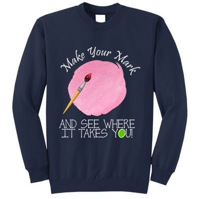 Make Your Mark And See Where It Takes You Dot Day Paint Brush Tall Sweatshirt