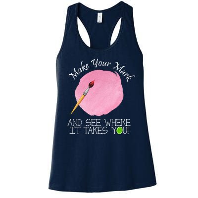 Make Your Mark And See Where It Takes You Dot Day Paint Brush Women's Racerback Tank