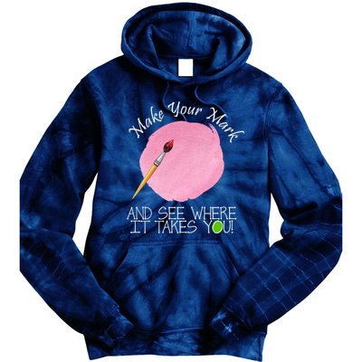 Make Your Mark And See Where It Takes You Dot Day Paint Brush Tie Dye Hoodie