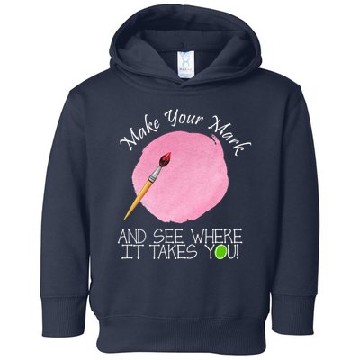 Make Your Mark And See Where It Takes You Dot Day Paint Brush Toddler Hoodie