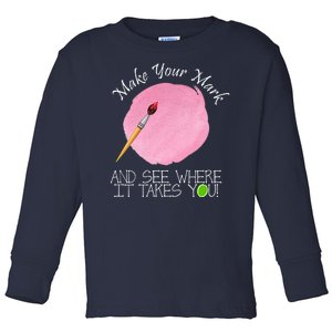 Make Your Mark And See Where It Takes You Dot Day Paint Brush Toddler Long Sleeve Shirt