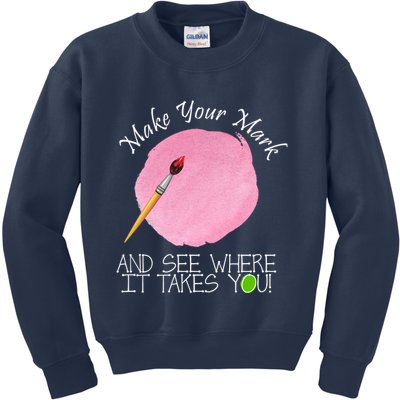 Make Your Mark And See Where It Takes You Dot Day Paint Brush Kids Sweatshirt