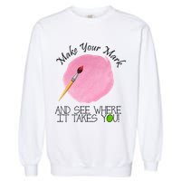 Make Your Mark And See Where It Takes You Dot Day Paint Brush Garment-Dyed Sweatshirt