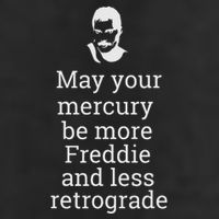 May Your Mercury Be More Freddie And Less Retrograde Delight Hat