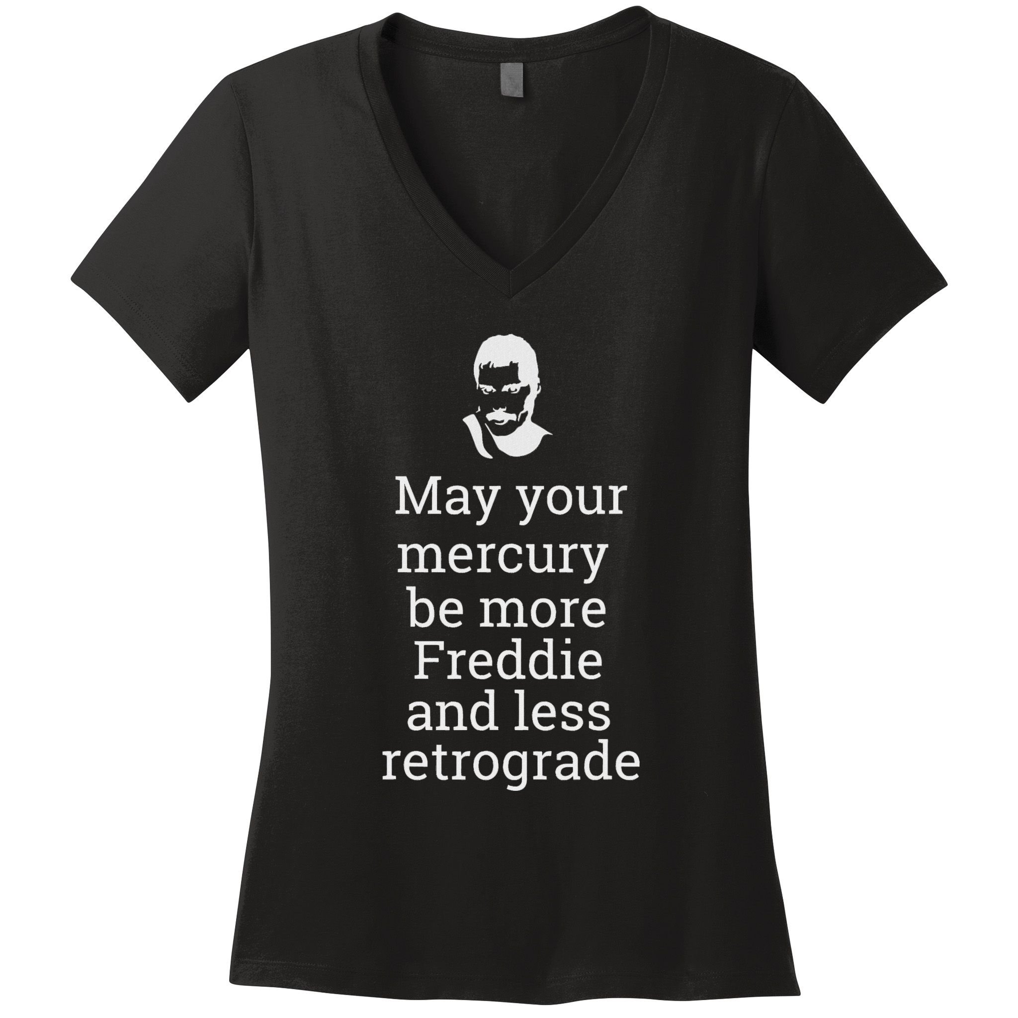 May Your Mercury Be More Freddie And Less Retrograde Delight Women's V-Neck T-Shirt