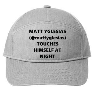 Matt Yglesias Mattyglesias Touches Himself At Night 7-Panel Snapback Hat