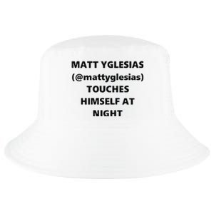 Matt Yglesias Mattyglesias Touches Himself At Night Cool Comfort Performance Bucket Hat