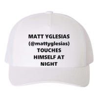 Matt Yglesias Mattyglesias Touches Himself At Night Yupoong Adult 5-Panel Trucker Hat