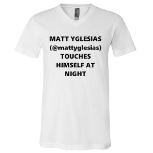 Matt Yglesias Mattyglesias Touches Himself At Night V-Neck T-Shirt