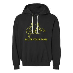 Mute Your Man Funny Garment-Dyed Fleece Hoodie