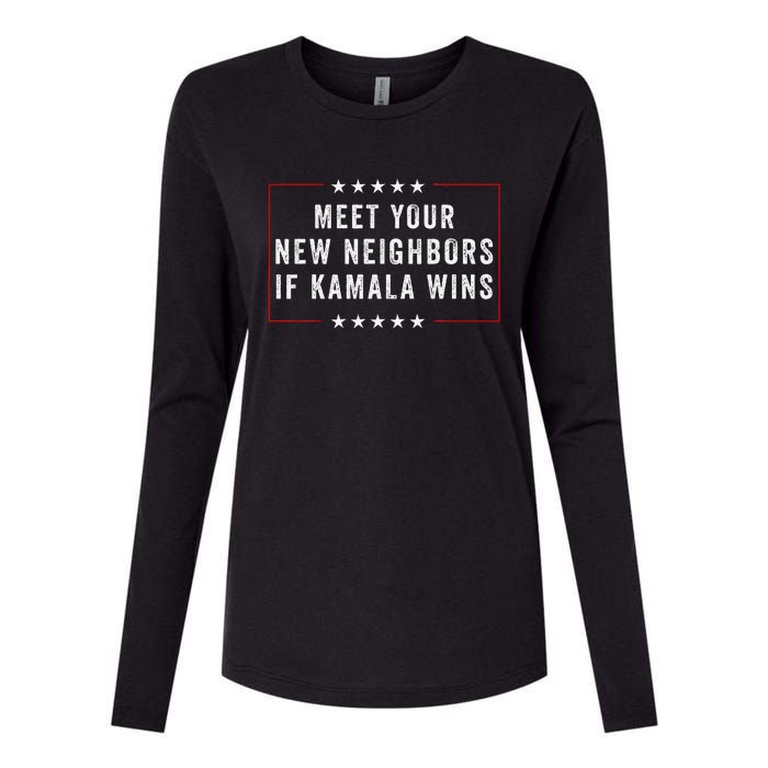 Meet Your New Neighbors If Kamala Wins Womens Cotton Relaxed Long Sleeve T-Shirt