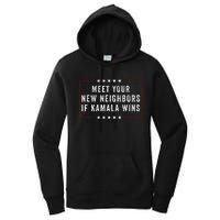 Meet Your New Neighbors If Kamala Wins Women's Pullover Hoodie