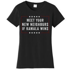 Meet Your New Neighbors If Kamala Wins Women's T-Shirt