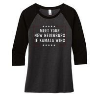 Meet Your New Neighbors If Kamala Wins Women's Tri-Blend 3/4-Sleeve Raglan Shirt