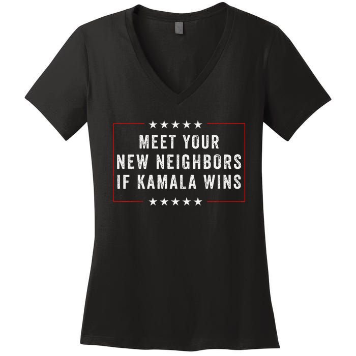 Meet Your New Neighbors If Kamala Wins Women's V-Neck T-Shirt