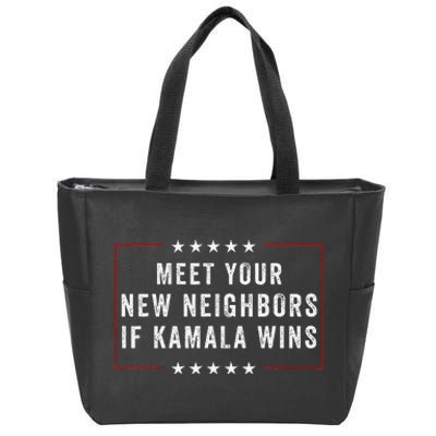 Meet Your New Neighbors If Kamala Wins Zip Tote Bag