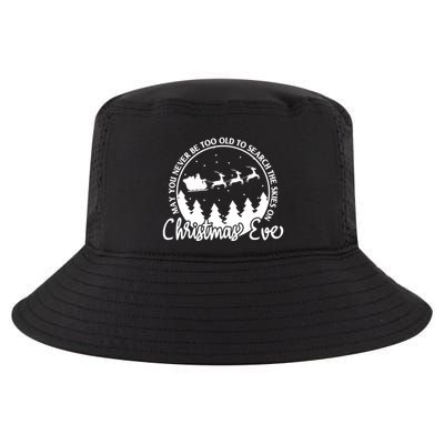 May You Never Be Too Old To Search The Skies On Christmas Eve Cool Comfort Performance Bucket Hat