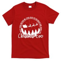 May You Never Be Too Old To Search The Skies On Christmas Eve T-Shirt