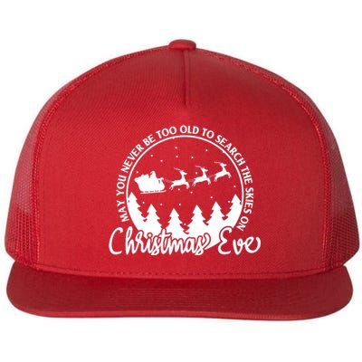 May You Never Be Too Old To Search The Skies On Christmas Eve Flat Bill Trucker Hat