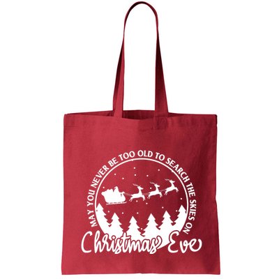 May You Never Be Too Old To Search The Skies On Christmas Eve Bag