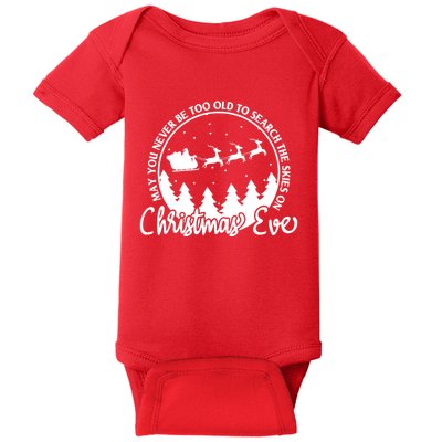 May You Never Be Too Old To Search The Skies On Christmas Eve Baby Bodysuit