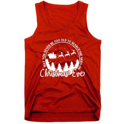 May You Never Be Too Old To Search The Skies On Christmas Eve Tank Top