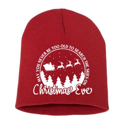 May You Never Be Too Old To Search The Skies On Christmas Eve Short Acrylic Beanie