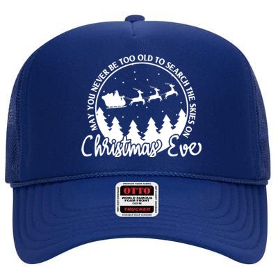 May You Never Be Too Old To Search The Skies On Christmas Eve High Crown Mesh Back Trucker Hat