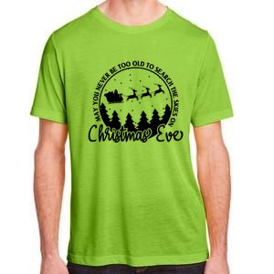 May You Never Be Too Old To Search The Skies On Christmas Eve Adult ChromaSoft Performance T-Shirt