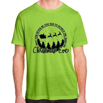 May You Never Be Too Old To Search The Skies On Christmas Eve Adult ChromaSoft Performance T-Shirt