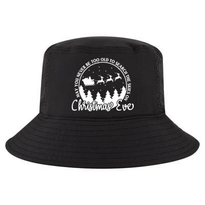 May You Never Be Too Old To Search The Skies On Christmas Eve Cool Comfort Performance Bucket Hat