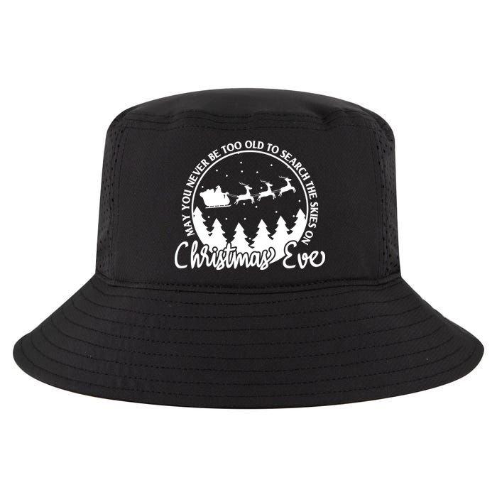 May You Never Be Too Old To Search The Skies On Christmas Eve Cool Comfort Performance Bucket Hat