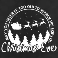May You Never Be Too Old To Search The Skies On Christmas Eve Cool Comfort Performance Bucket Hat