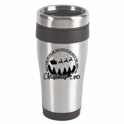 May You Never Be Too Old To Search The Skies On Christmas Eve 16oz Travel Tumbler
