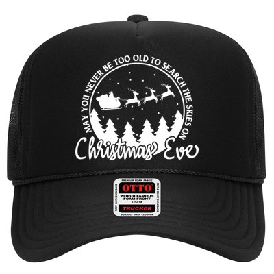 May You Never Be Too Old To Search The Skies On Christmas Eve Trucker Hat