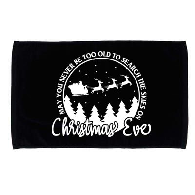 May You Never Be Too Old To Search The Skies On Christmas Eve Microfiber Hand Towel